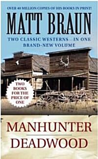 Manhunter / Deadwood (Mass Market Paperback)