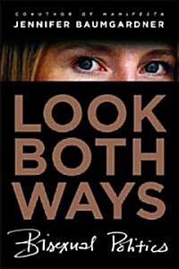 Look Both Ways: Bisexual Politics (Paperback)