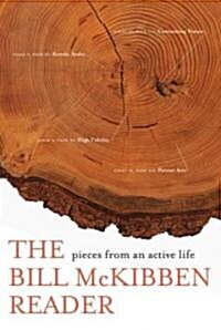 The Bill McKibben Reader: Pieces from an Active Life (Paperback)