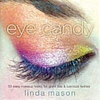 Eye Candy: 55 Easy Makeup Looks for Glam Lids and Luscious Lashes (Paperback)