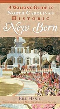 A Walking Guide to North Carolinas Historic New Bern (Paperback)