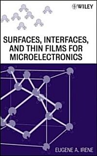 Surfaces, Interfaces, and Films for Microelectronics (Hardcover)