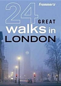 Frommers 24 Great Walking Tours in London (Paperback, 1st)