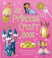 My Princess Craft Book (Hardcover, ACT, NOV, PC)