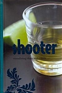 Shooter Cocktail Book (Hardcover, Spiral)