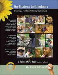 No student left indoors : creating a field guide to your schoolyard