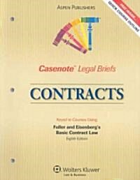 Casenote Legal Briefs: Contracts, Keyed to Fuller and Eisenbergs Basic Contract Law, 8th Ed. (Paperback)