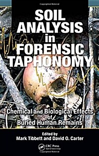 Soil Analysis in Forensic Taphonomy: Chemical and Biological Effects of Buried Human Remains (Hardcover)