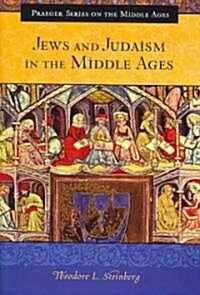 Jews and Judaism in the Middle Ages (Hardcover)