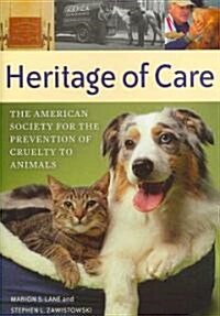 Heritage of Care: The American Society for the Prevention of Cruelty to Animals (Hardcover)