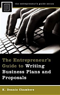 The Entrepreneurs Guide to Writing Business Plans and Proposals (Hardcover)