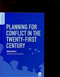 Planning for Conflict in the Twenty-first Century (Hardcover)