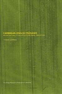 Caribbean-English Passages : Intertexuality in a Postcolonial Tradition (Paperback)