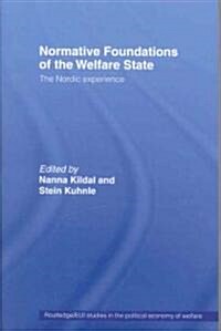 Normative Foundations of the Welfare State : The Nordic Experience (Paperback)