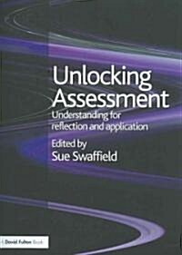 Unlocking Assessment : Understanding for Reflection and Application (Paperback)