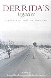 Derridas Legacies : Literature and Philosophy (Paperback)