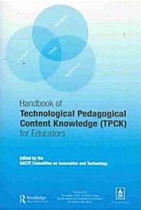 Handbook of Technological Pedagogical Content Knowledge (TPCK) for Educators (Paperback)