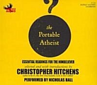 The Portable Atheist: Essential Readings for the Nonbeliever (Audio CD)