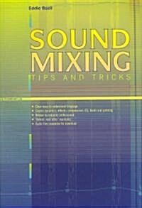Sound Mixing Tips and Tricks (Paperback, 1st)