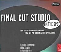 Final Cut Studio On the Spot (Paperback, 3 ed)