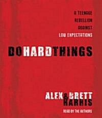 Do Hard Things (Audio CD, Abridged)