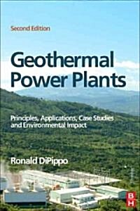 Geothermal Power Plants : Principles, Applications, Case Studies and Environmental Impact (Hardcover, 2 Rev ed)