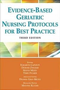 Evidence-Based Geriatric Nursing Protocols for Best Practice (Hardcover, 3rd, New)