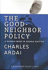 The Good Neighbor Policy: A Double-Cross in Double Dactyls (Paperback)