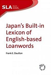 Japans Built-in Lexicon of English-Based Loanwords (Hardcover)