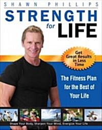Strength for Life: The Fitness Plan for the Rest of Your Life (Hardcover)