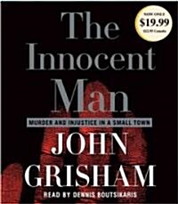 The Innocent Man: Murder and Injustice in a Small Town (Audio CD)