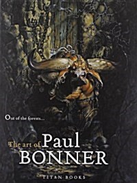 [중고] Out of the Forests : The Art of Paul Bonner (Hardcover)