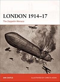 London 1914-17 : The Zeppelin Menace (Paperback)