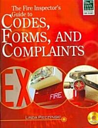 The Fire Inspectors Guide to Codes, Forms, and Complaints [With CDROM] (Paperback)