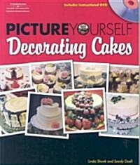 Picture Yourself Decorating Cakes [With Instructional DVD] (Paperback)