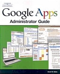 Google Apps Administrator Guide (Paperback, 1st)