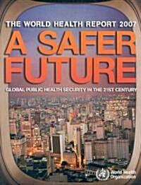 The World Health Report 2007 (Paperback, 1st)