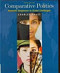 Comparative Politics: Domestic Responses to Global Challenges (Hardcover, 6)
