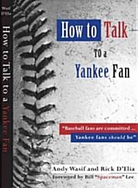 How to Talk to a Yankee Fan (Paperback, 2nd)