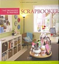 The Organized & Inspired Scrapbooker (Hardcover, Spiral)