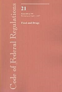 Code of Federal Regulations Title 21 Food and Drugs, Parts 600-799, Revised as of April 1, 2007 (Paperback, 1st)
