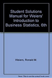 Weiers Introduction to Business Statistics (Paperback, 6th, Solution Manual)