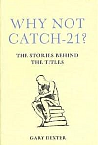 Why Not Catch 21? (Hardcover)