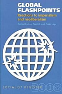 Global Flashpoints: Reactions to Imperialism and Neoliberalism (Paperback)