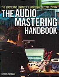 The Mastering Engineers Handbook: The Audio Mastering Handbook (Paperback, 2)