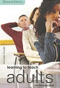 Learning to Teach Adults : An Introduction (Paperback, 2 ed)