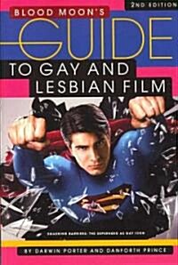 Blood Moons Guide to Gay and Lesbian Film: The Worlds Most Comprehensive Guide to Recent Gay and Lesbian Movies (Hardcover, 2)