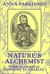 Natures Alchemist (Hardcover, 1st)