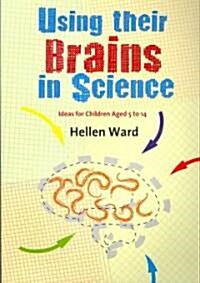 Using Their Brains in Science: Ideas for Children Aged 5 to 14 (Paperback)