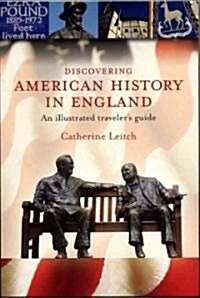 Discovering American History in England: an Illustrated Travellers Guide (Hardcover)